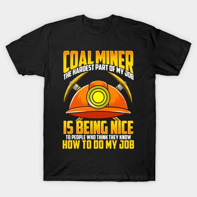 Coal Miner Saying T-Shirt by savariya